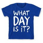 What Day Is It White Print T-Shirt