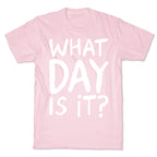 What Day Is It White Print T-Shirt