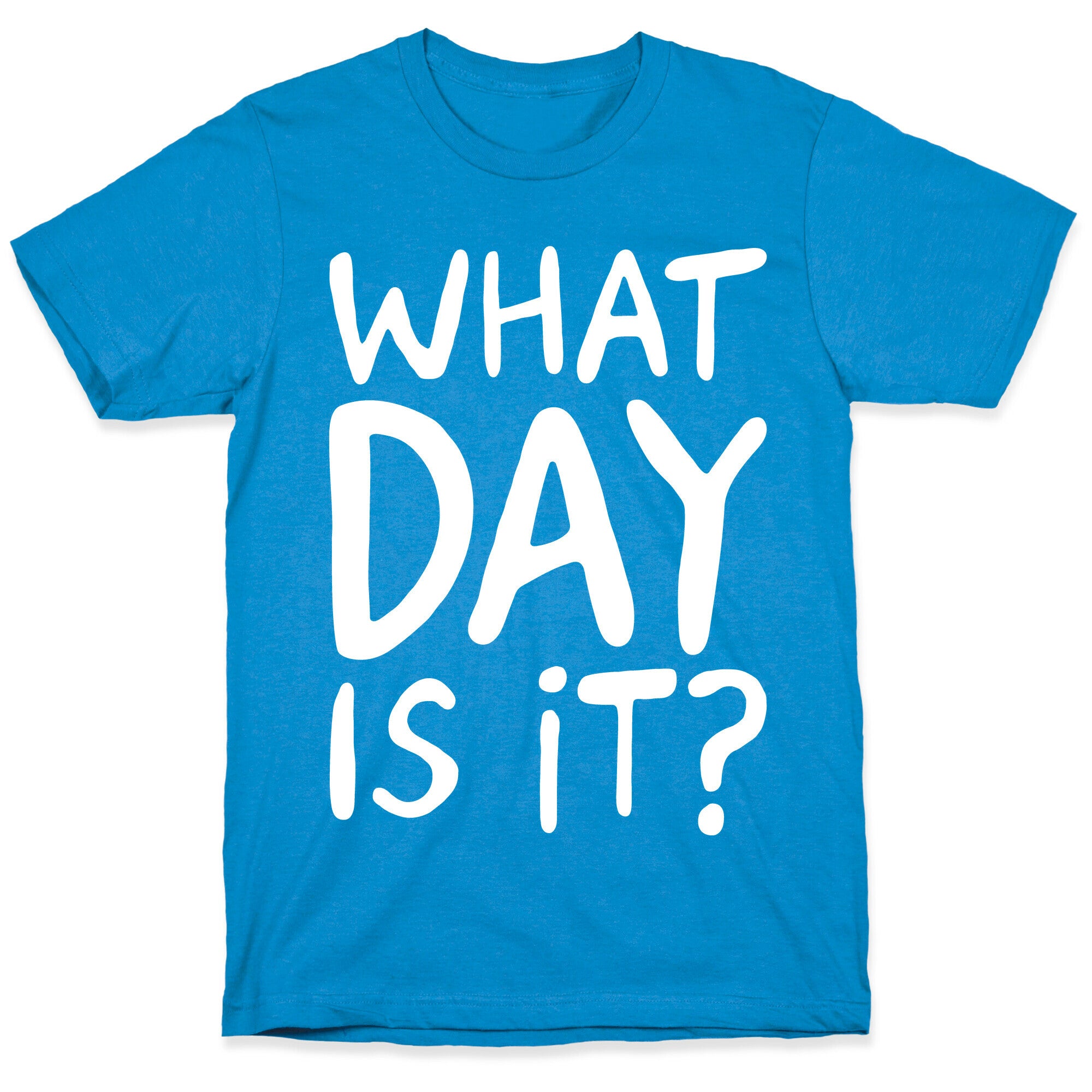 What Day Is It White Print T-Shirt