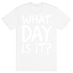 What Day Is It White Print T-Shirt