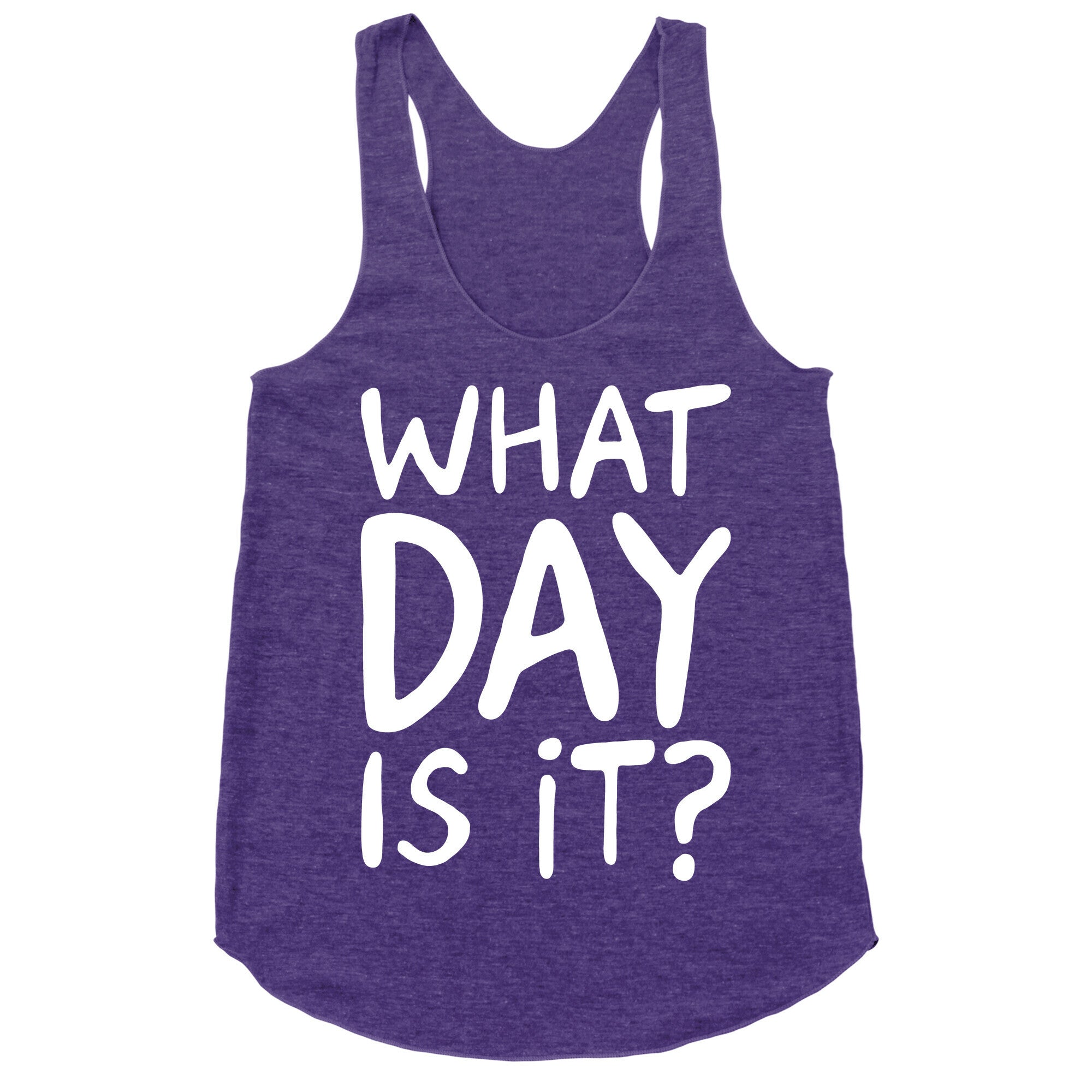What Day Is It White Print Racerback Tank