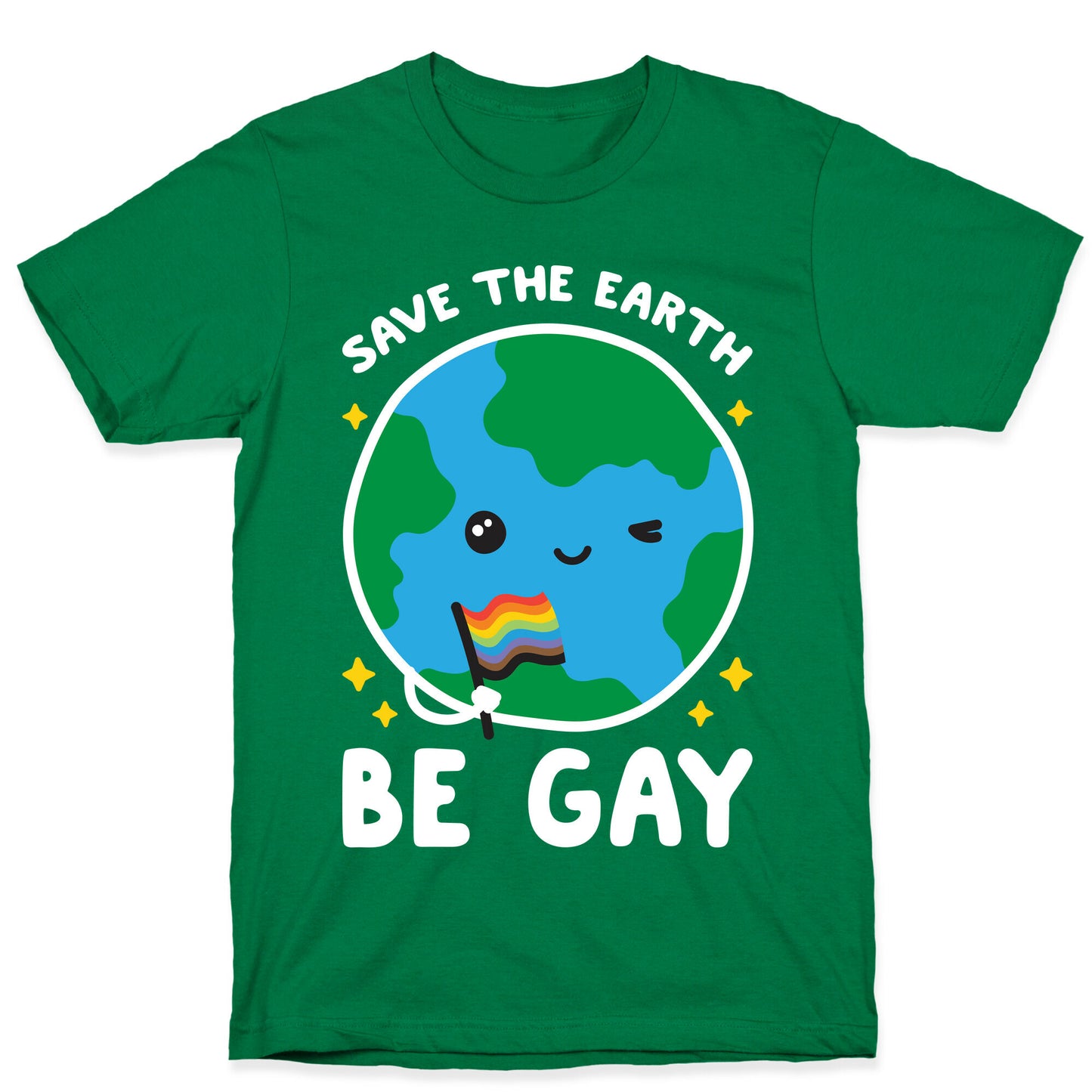 Save The Earth, Be Gay T-Shirt