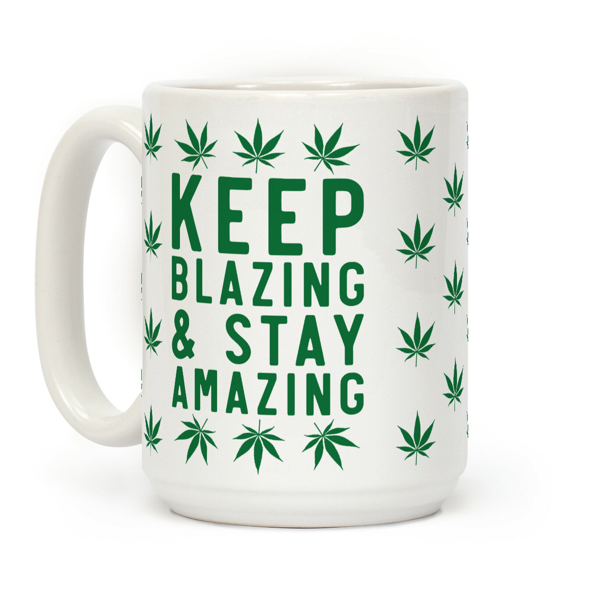Keep Blazing & Stay Amazing Coffee Mug