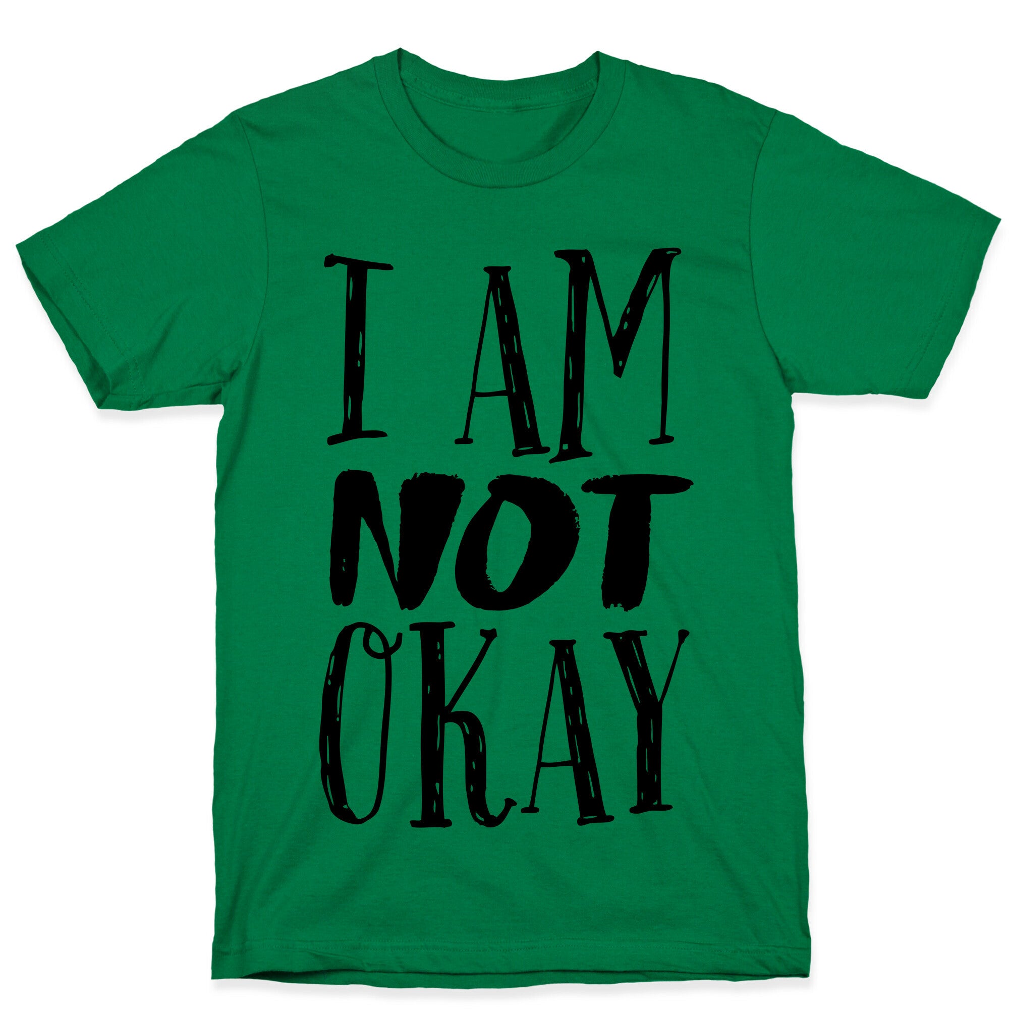 I Am NOT Okay T-Shirt
