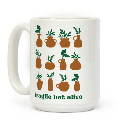 Fragile But Alive Coffee Mug