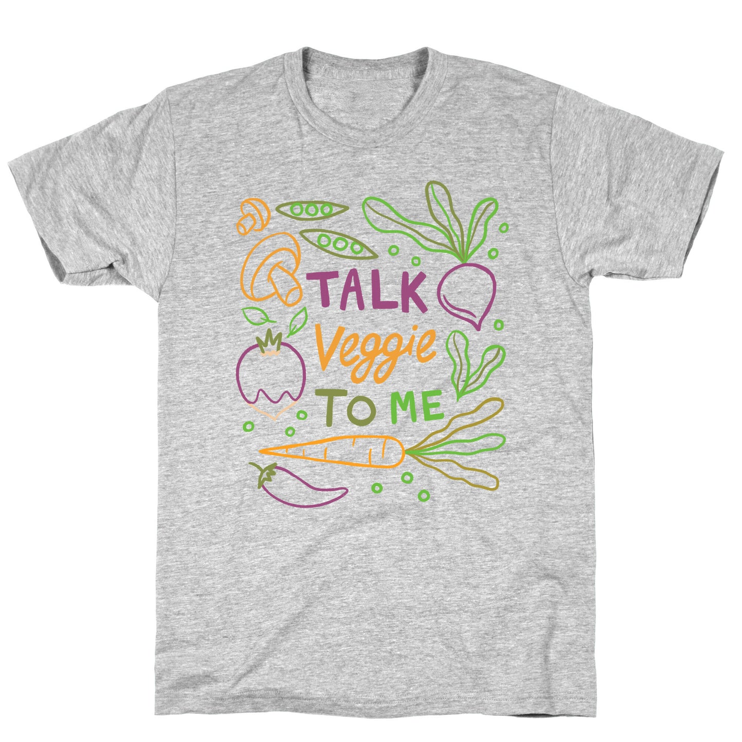 Talk Veggie To Me T-Shirt