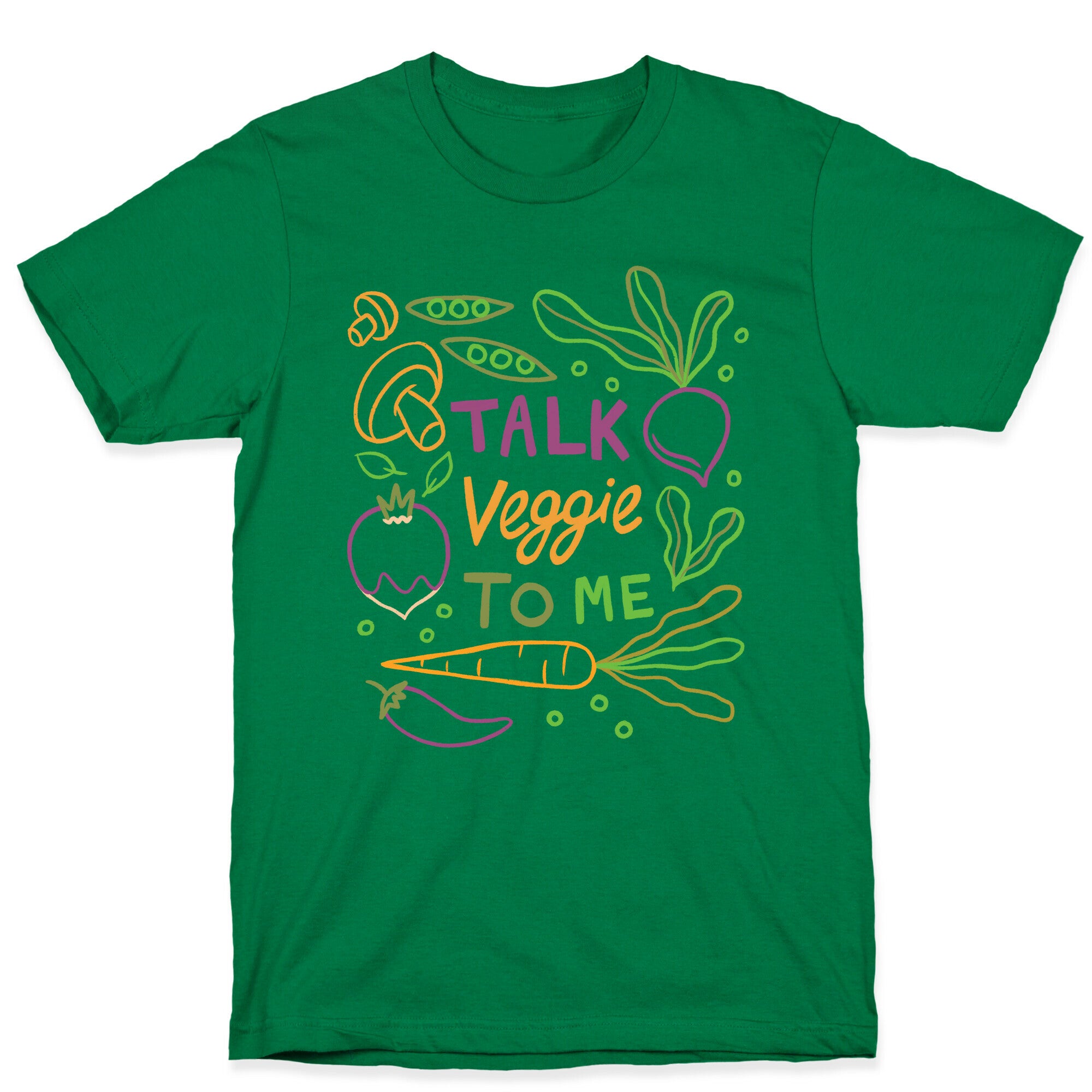 Talk Veggie To Me T-Shirt