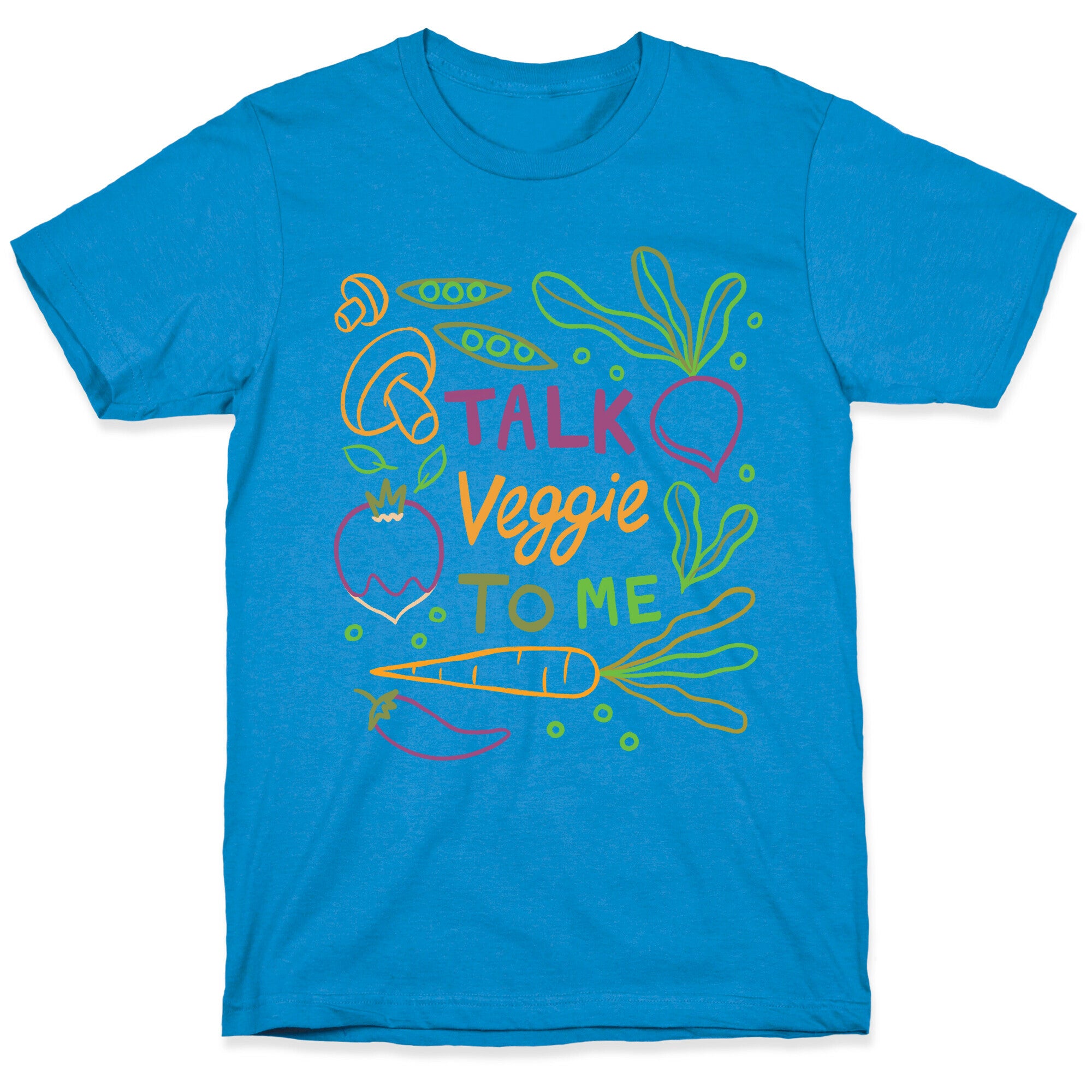 Talk Veggie To Me T-Shirt