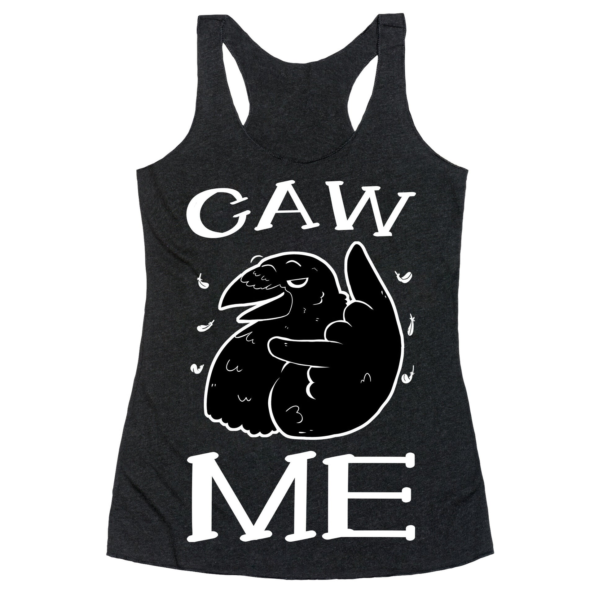 Caw Me Racerback Tank