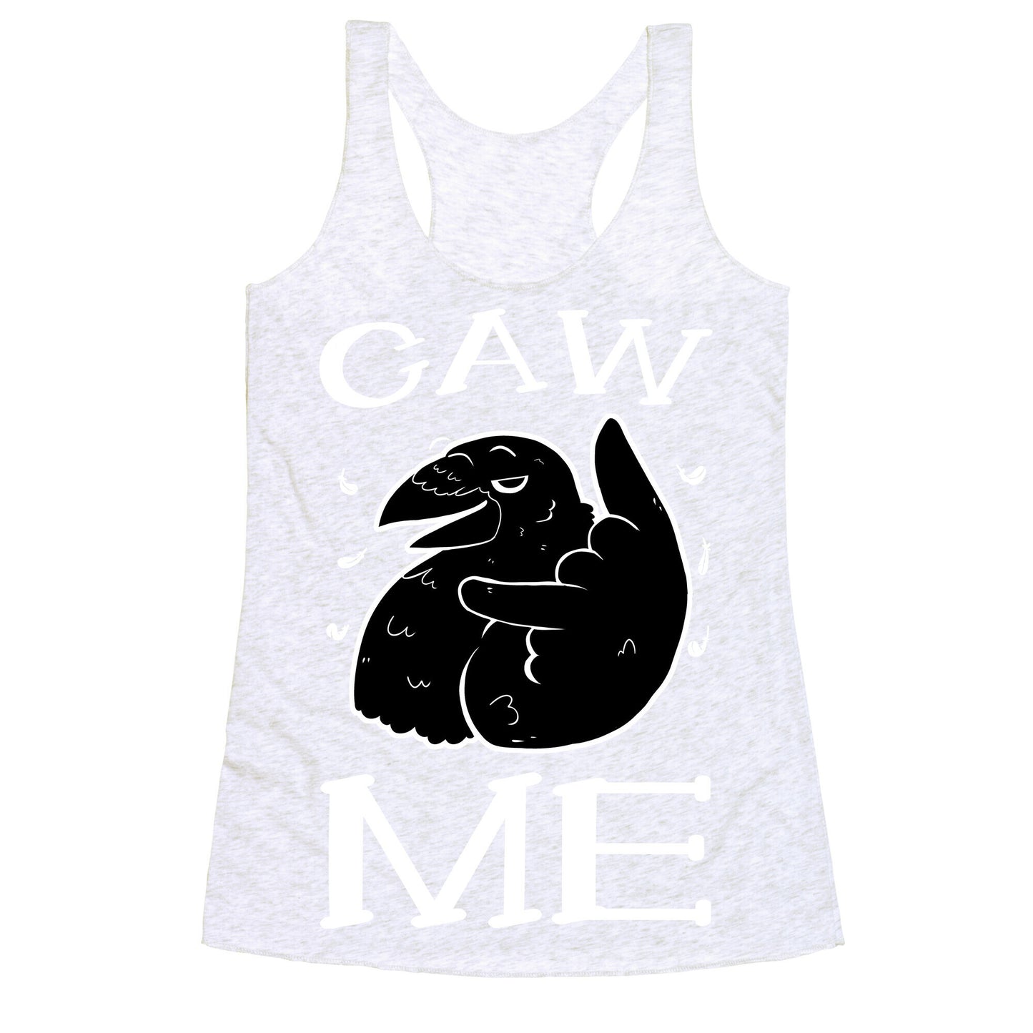 Caw Me Racerback Tank