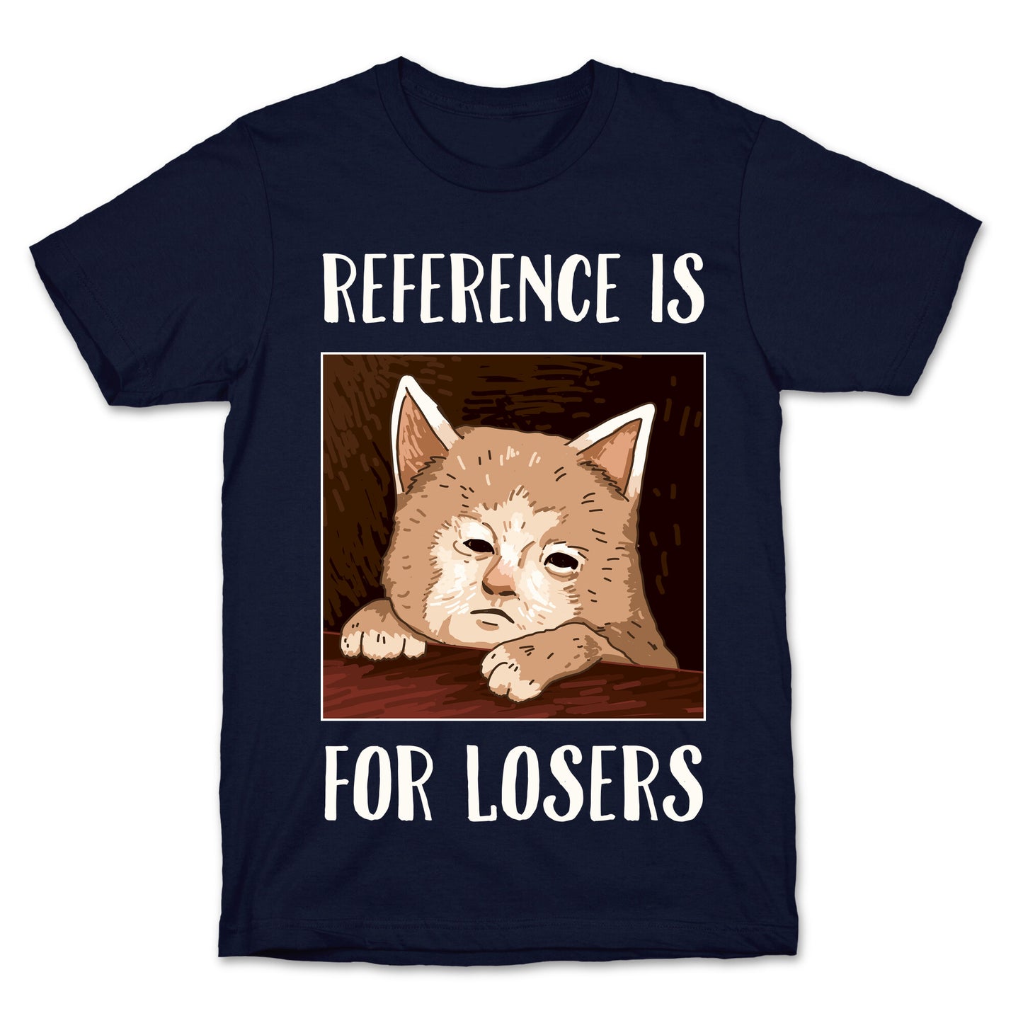 Reference Is For Losers T-Shirt