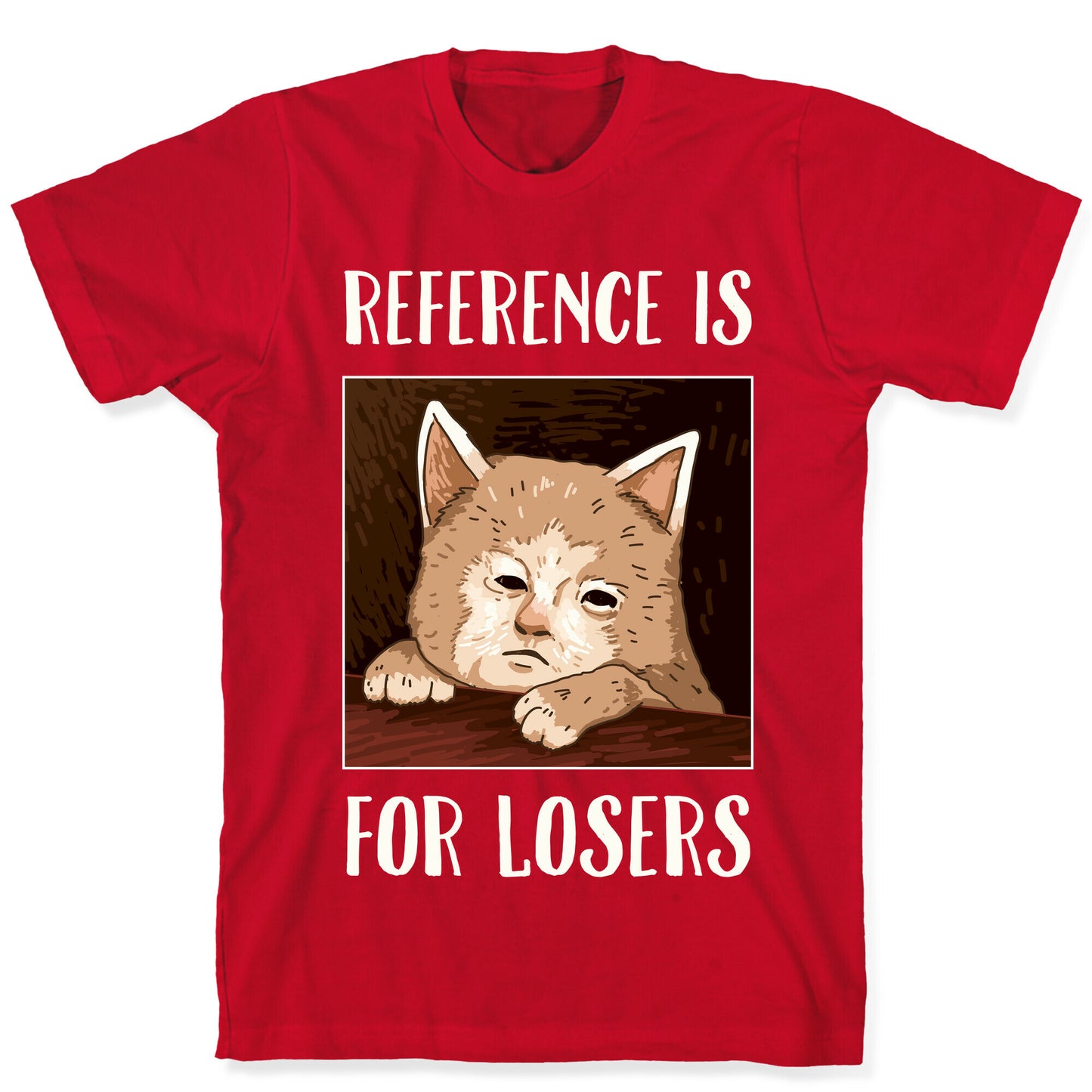 Reference Is For Losers T-Shirt