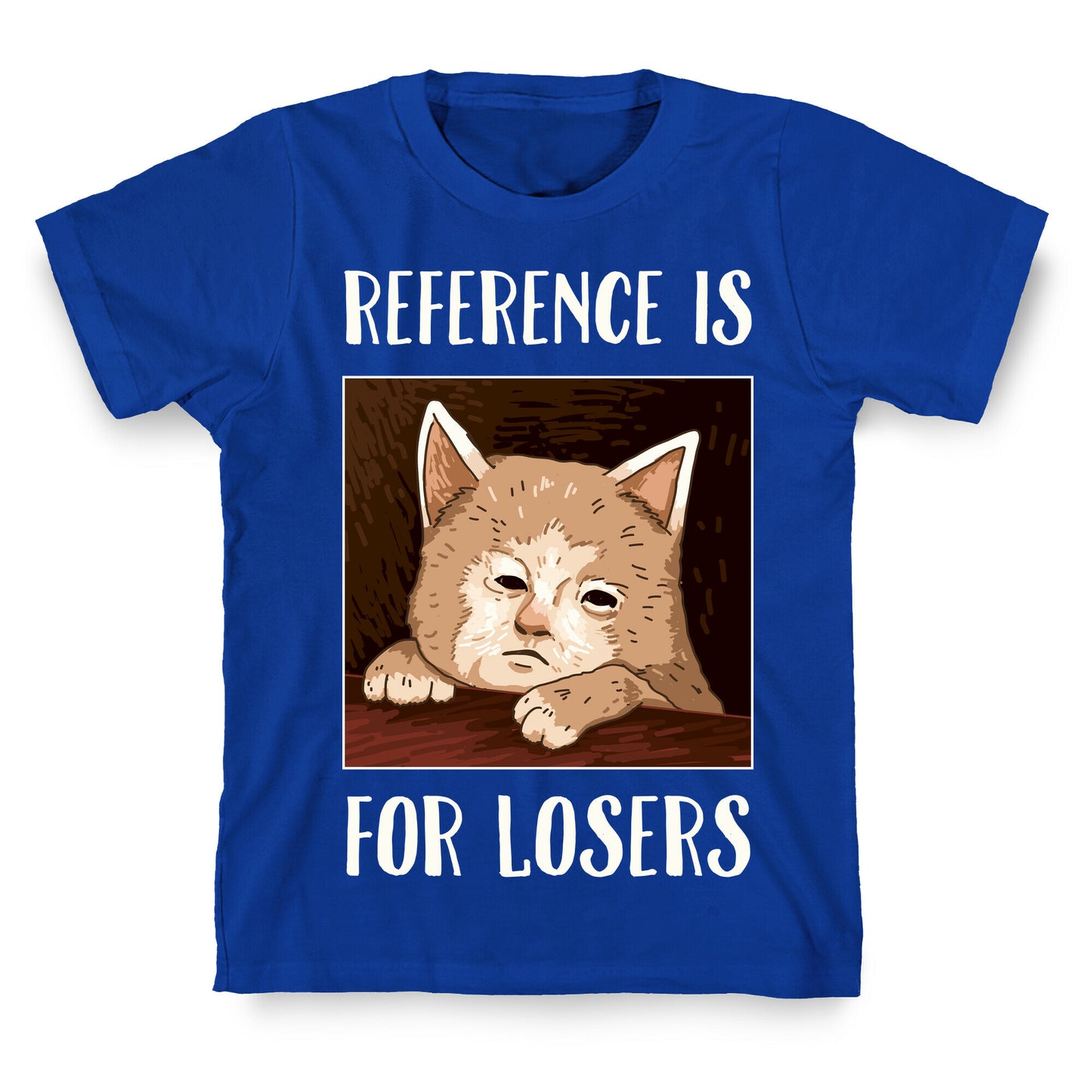 Reference Is For Losers T-Shirt