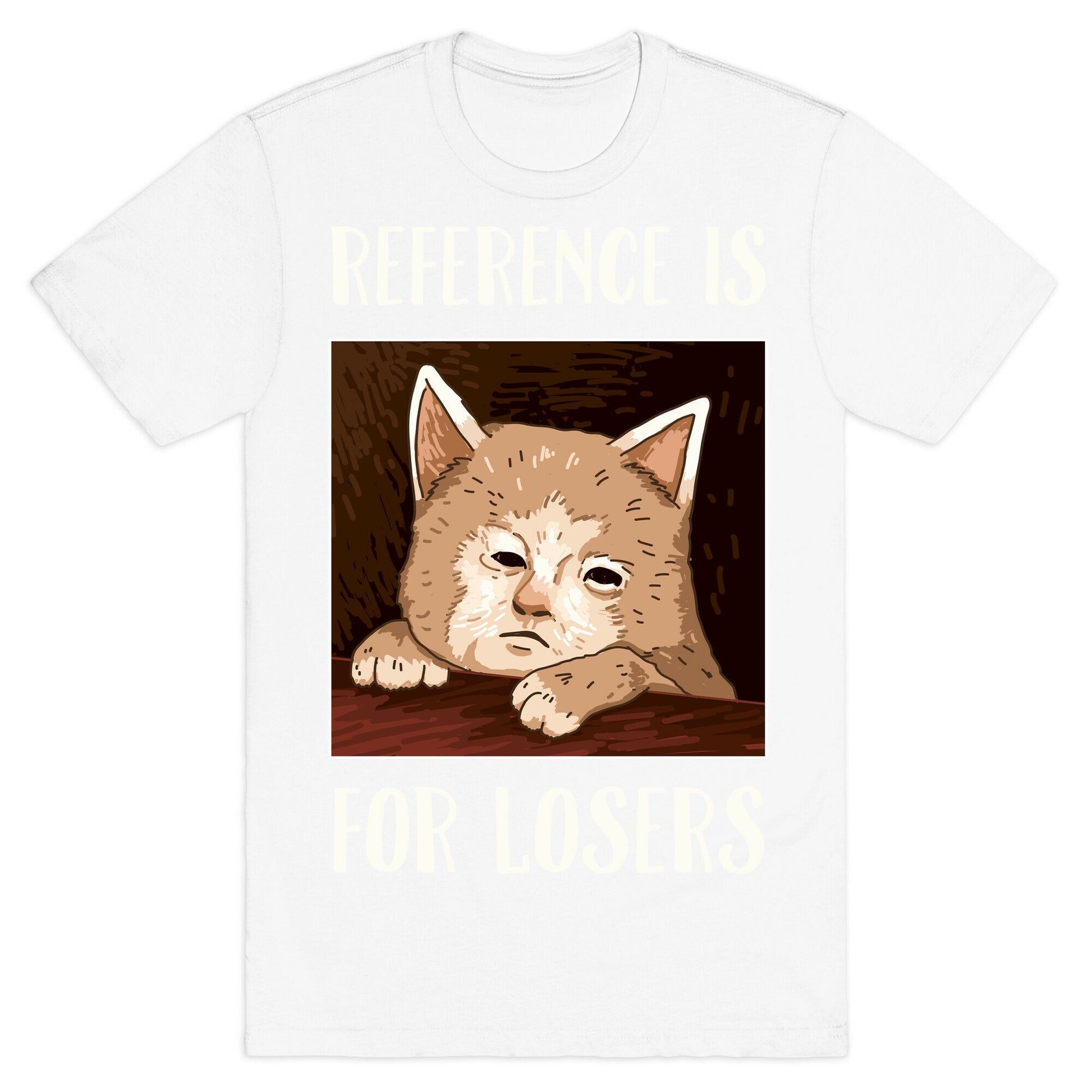 Reference Is For Losers T-Shirt