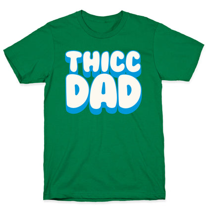 Thicc Dad White Print T-Shirt