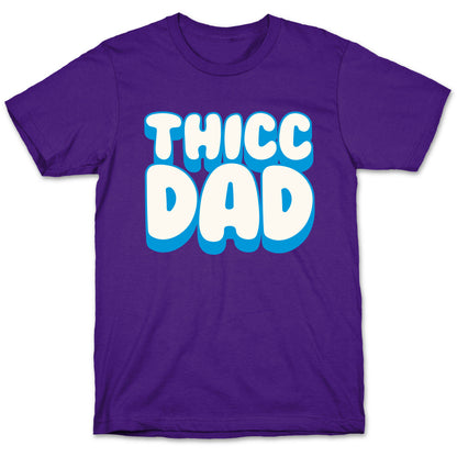 Thicc Dad White Print T-Shirt