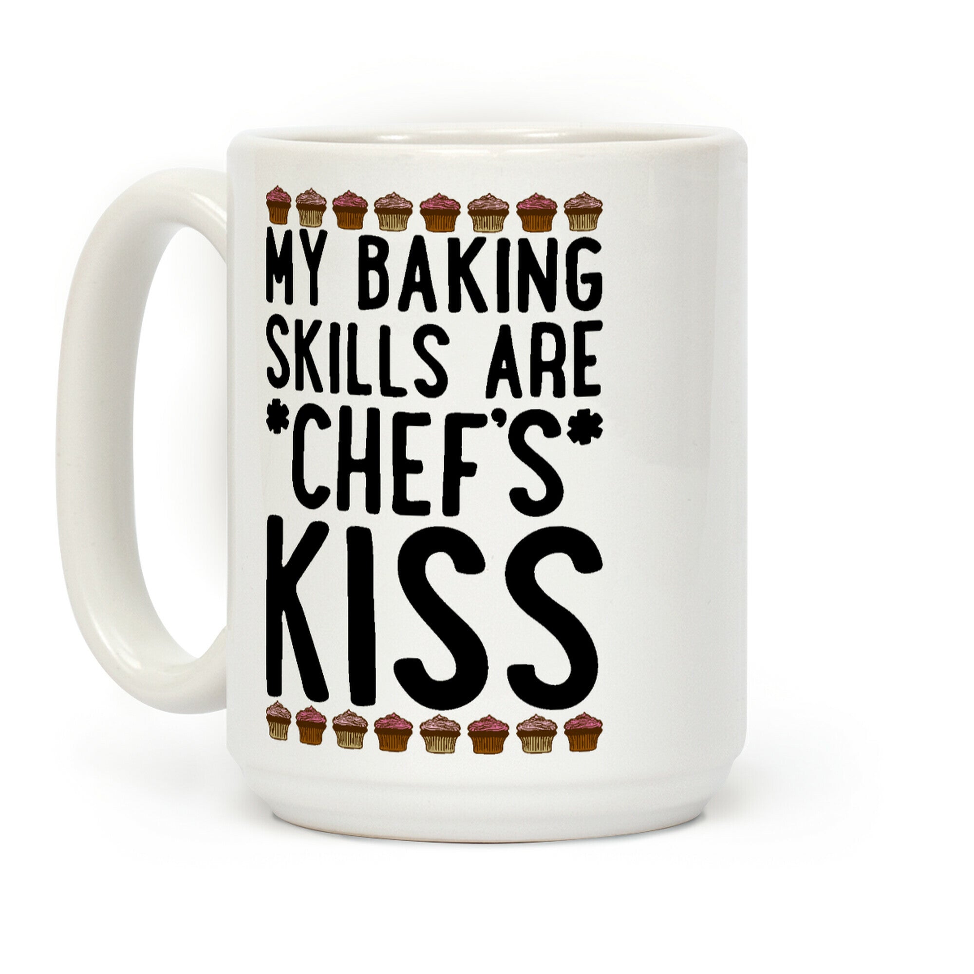My Baking Skills Are Chef's Kiss Coffee Mug