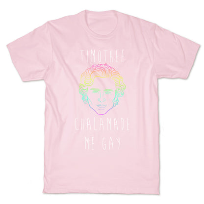 Timothee Chalamet Made Me Gay T-Shirt