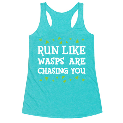 Run Like Wasps Are Chasing You Racerback Tank