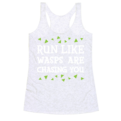 Run Like Wasps Are Chasing You Racerback Tank