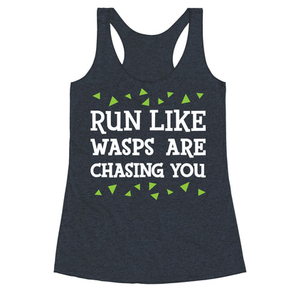 Run Like Wasps Are Chasing You Racerback Tank