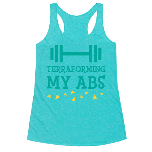 Terraforming My Abs Racerback Tank