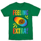Feeling Extra Avocado T-Shirt