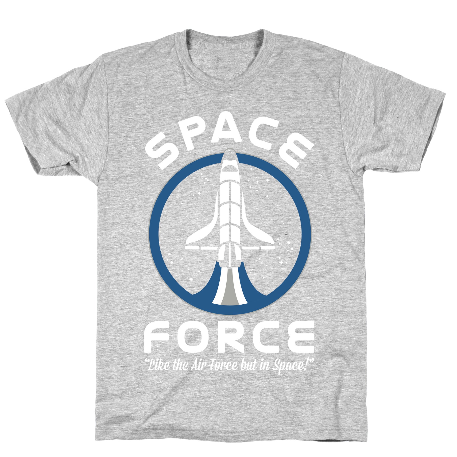 Space Force Like the Air Force But In Space T-Shirt
