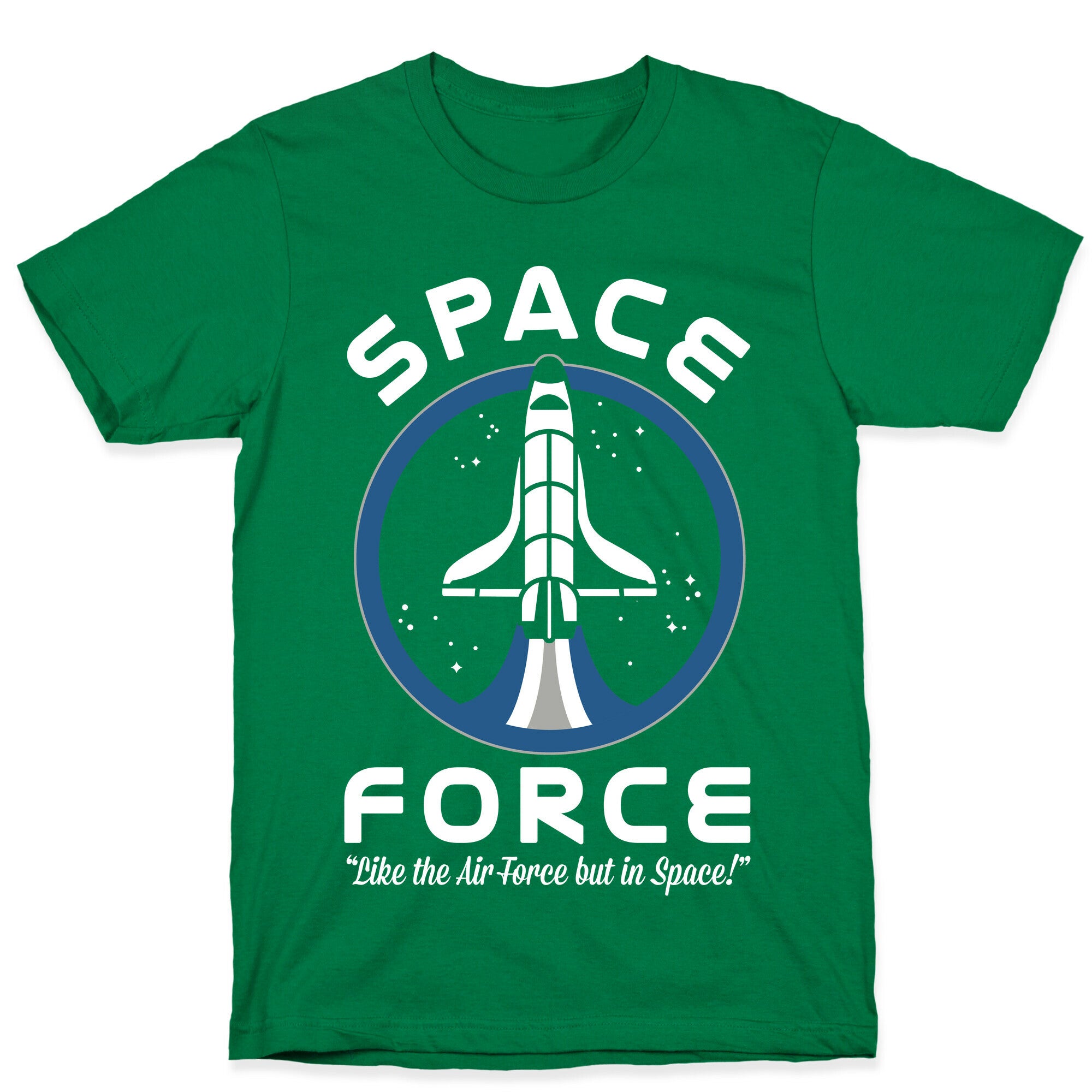 Space Force Like the Air Force But In Space T-Shirt