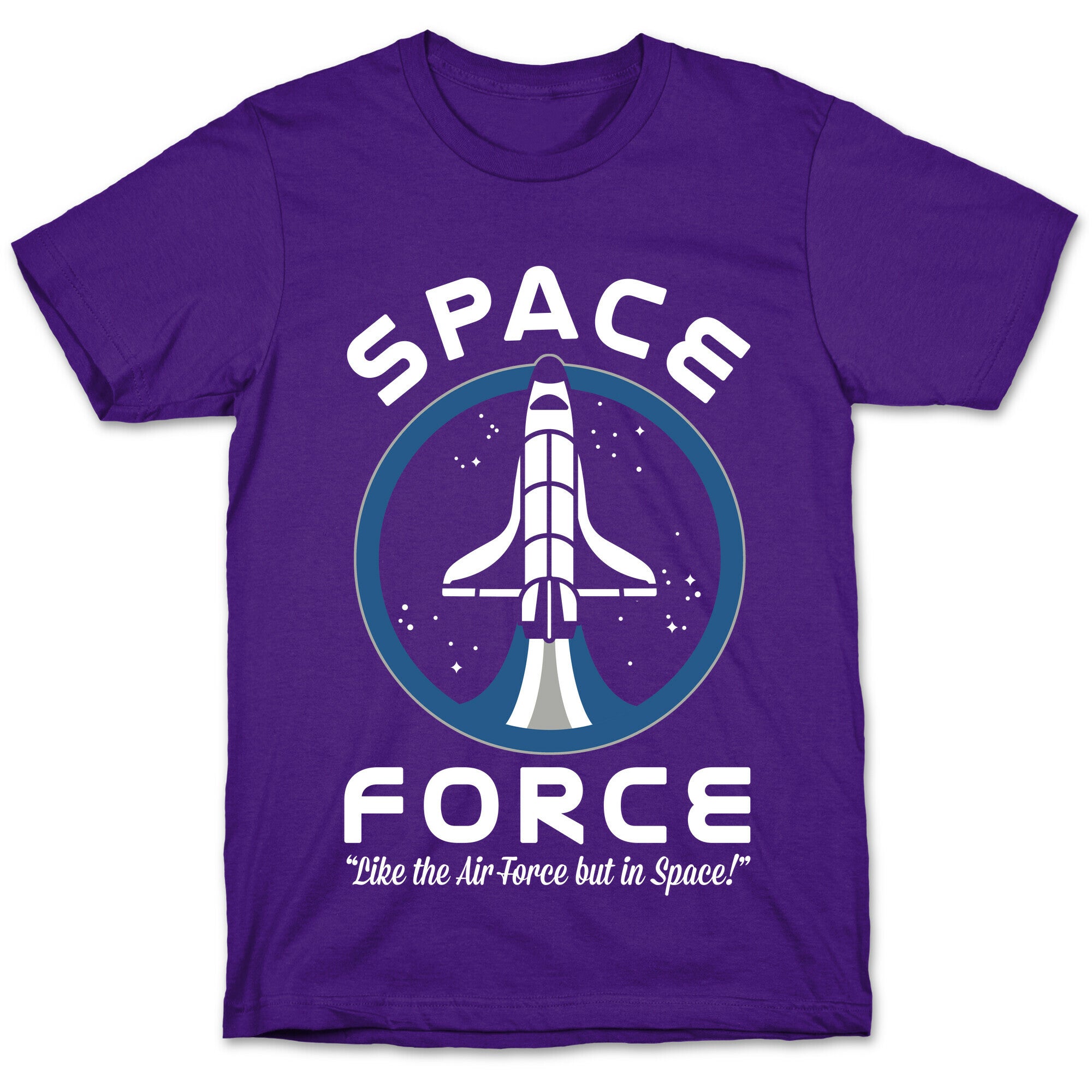 Space Force Like the Air Force But In Space T-Shirt