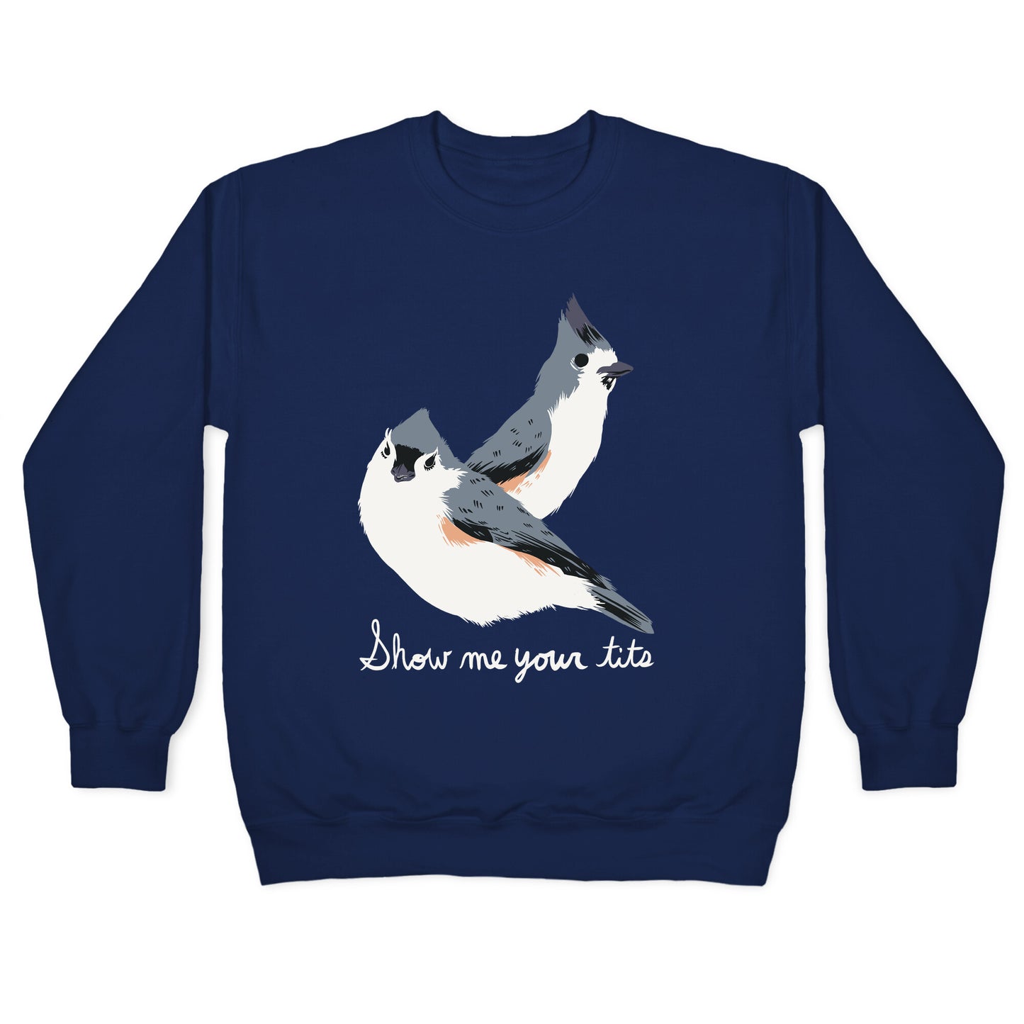 Show Me Your Tits Crewneck Sweatshirt