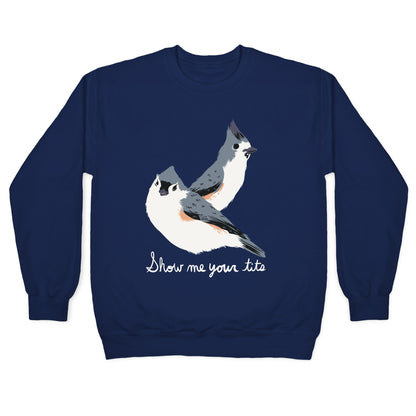 Show Me Your Tits Crewneck Sweatshirt