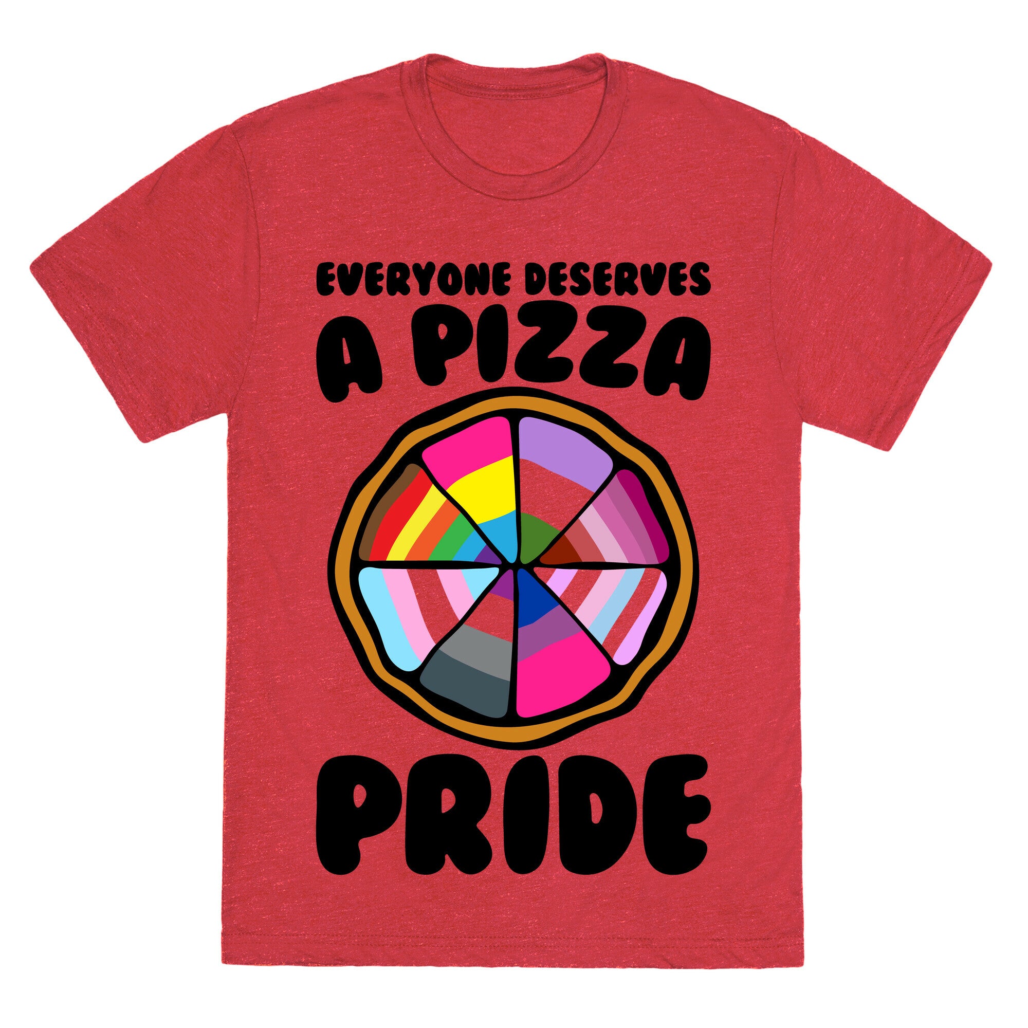 Everyone Deserves A Pizza Pride Unisex Triblend Tee