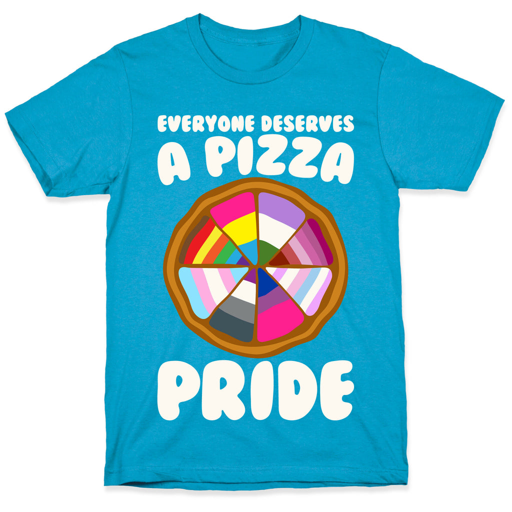 Everyone Deserves A Pizza Pride White Print Unisex Triblend Tee
