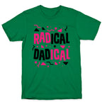 Radical Dadical T-Shirt