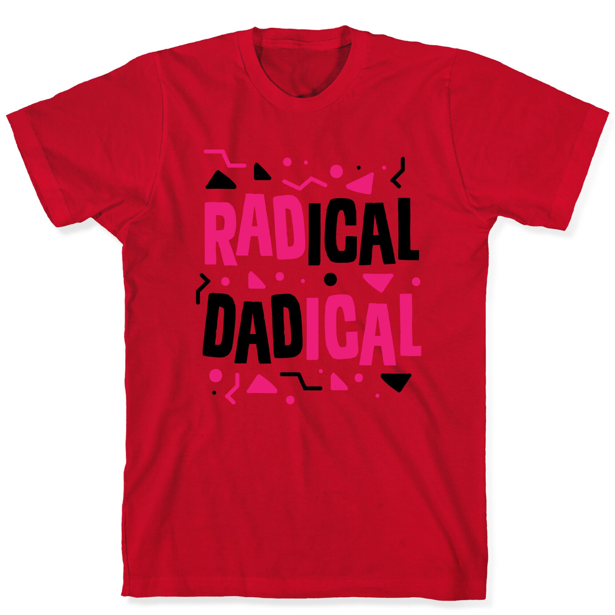 Radical Dadical T-Shirt