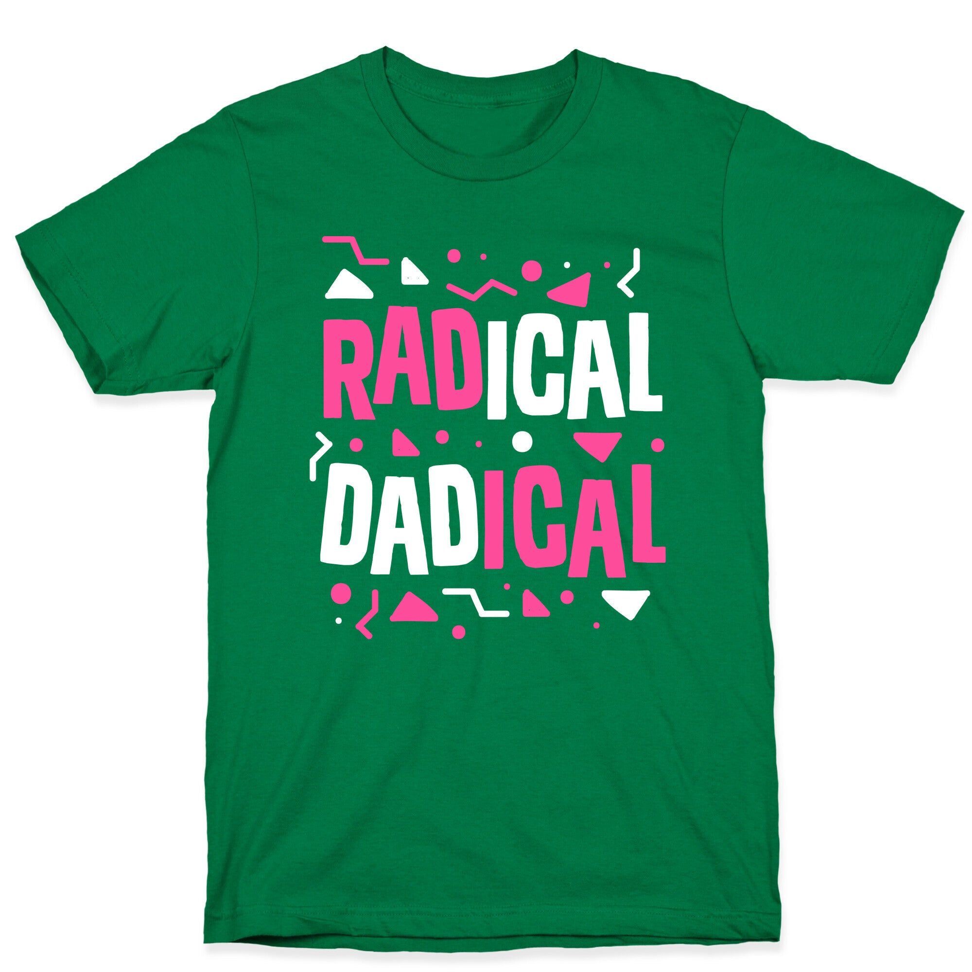 Radical Dadical T-Shirt