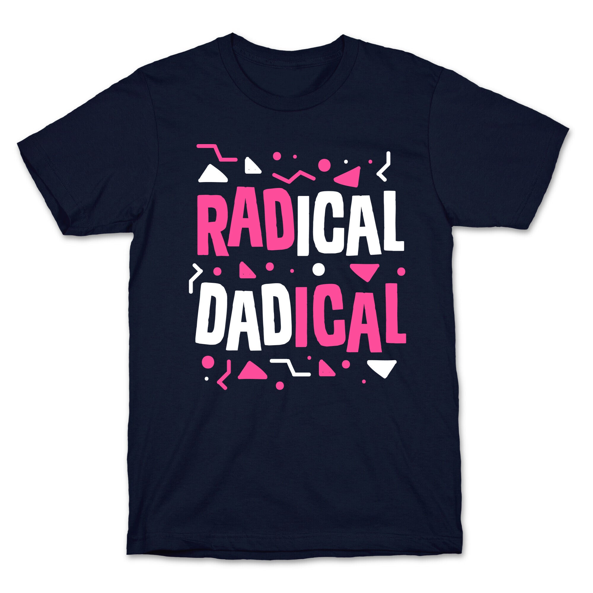 Radical Dadical T-Shirt
