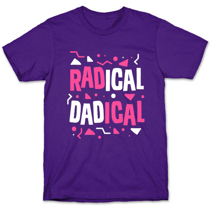 Radical Dadical T-Shirt