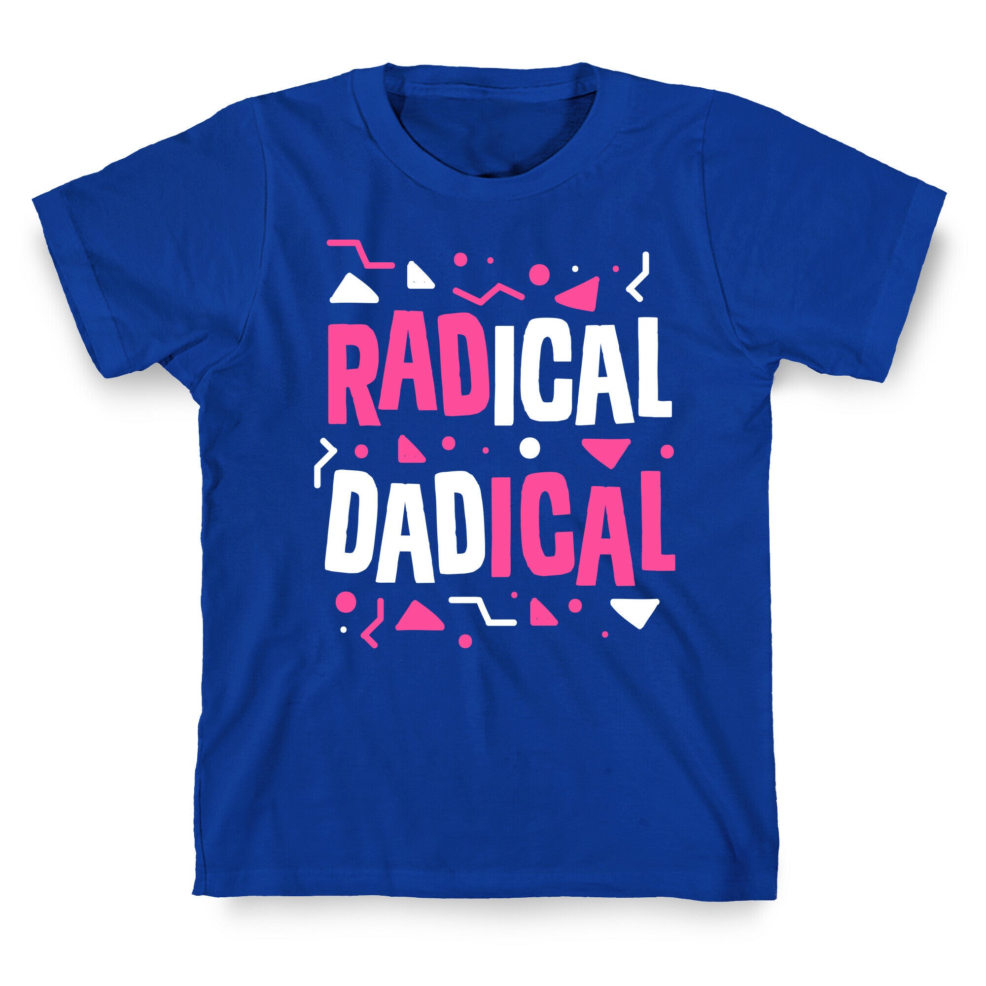 Radical Dadical T-Shirt
