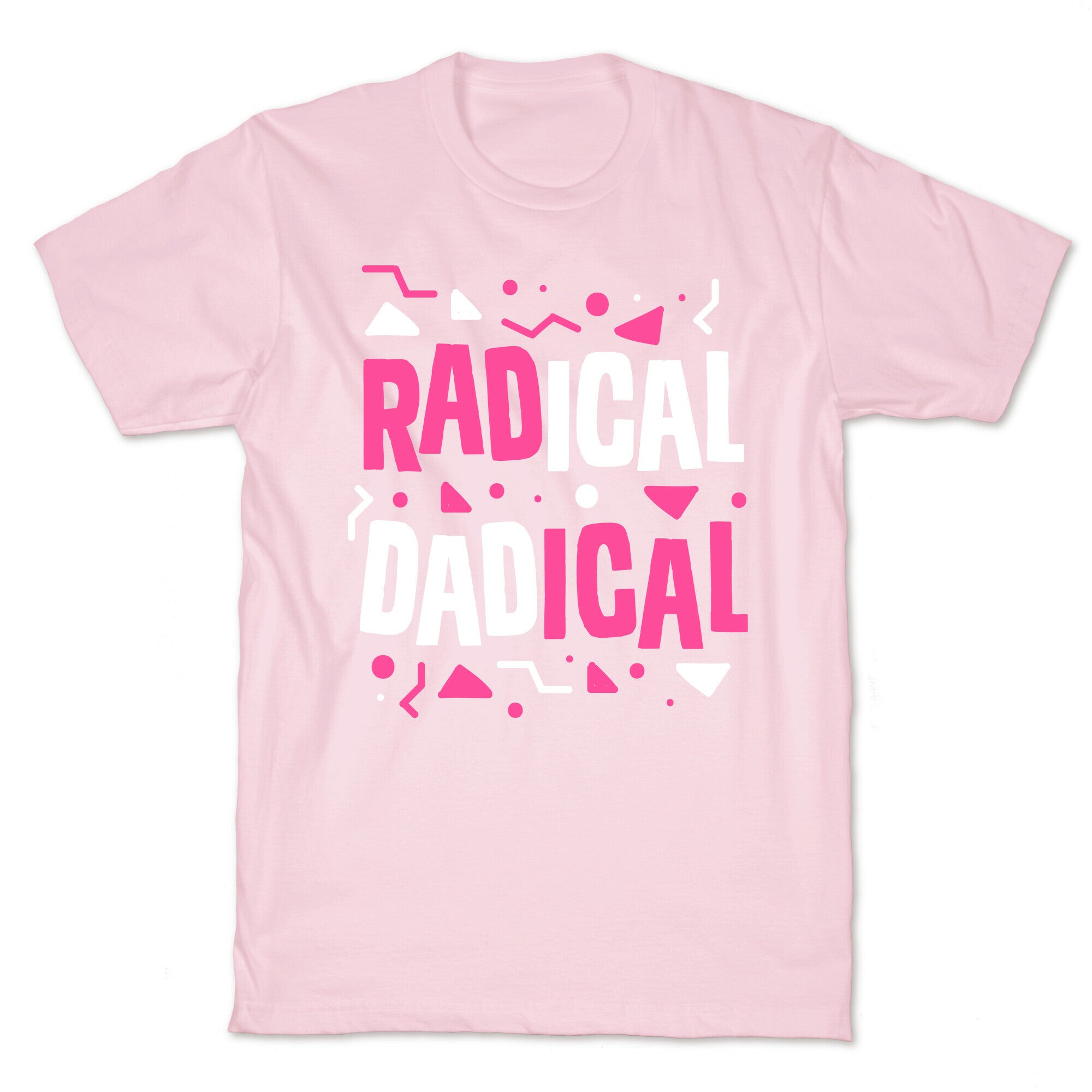 Radical Dadical T-Shirt