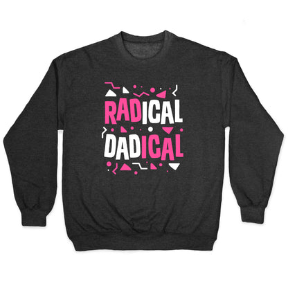 Radical Dadical Crewneck Sweatshirt