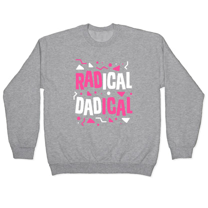 Radical Dadical Crewneck Sweatshirt