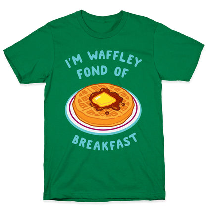 I'm Waffley Fond Of Breakfast T-Shirt