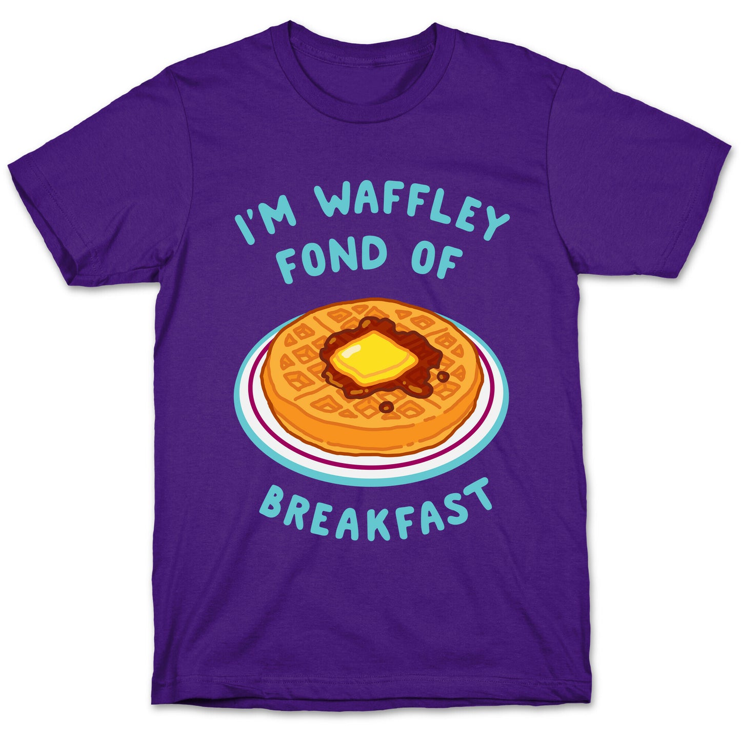I'm Waffley Fond Of Breakfast T-Shirt