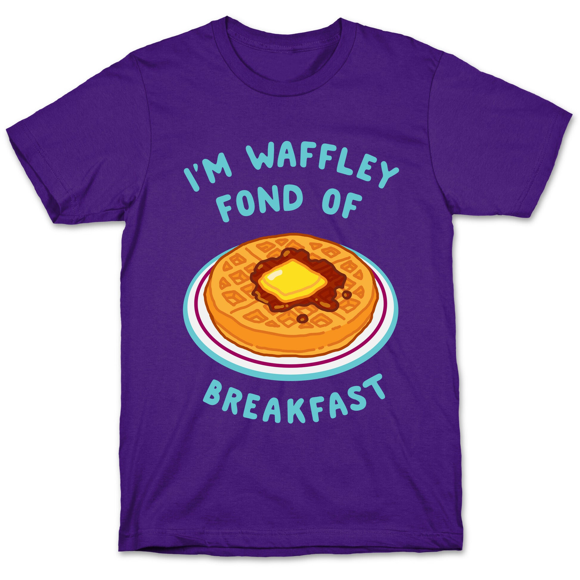I'm Waffley Fond Of Breakfast T-Shirt