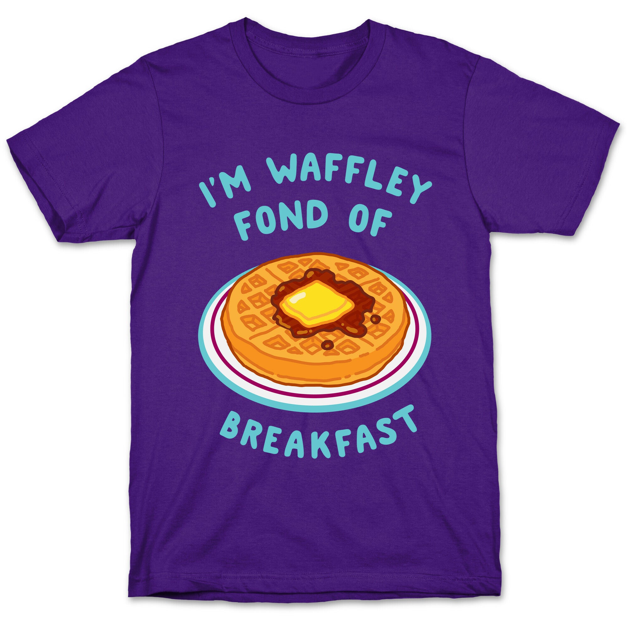 I'm Waffley Fond Of Breakfast T-Shirt
