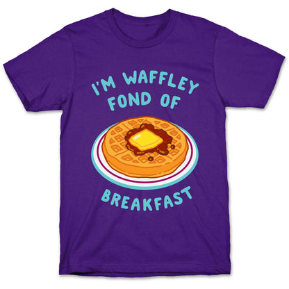 I'm Waffley Fond Of Breakfast T-Shirt