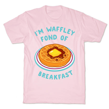 I'm Waffley Fond Of Breakfast T-Shirt