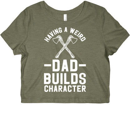 Having a Weird Dad Builds Character Graphic Baby Tee